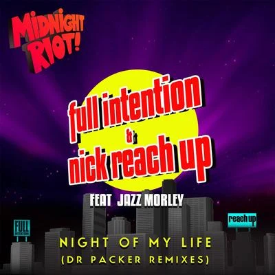 Nick Reach Up/Full Intention Night of My Life (Dr Packer Remixes)