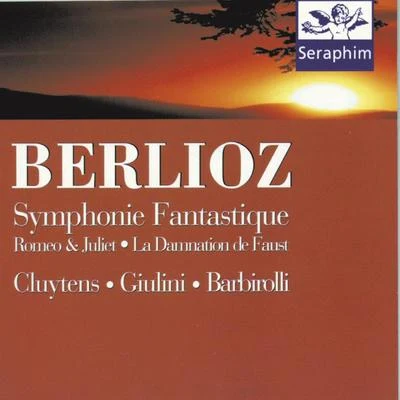 Sir John Barbirolli/Chicago Symphony Orchestra/Hallé Orchestra/Andre Cluytens/PHILHARMONIA ORCHESTRA/Carlo Maria Giulini Berliotz: Symphony FantastiqueRomeo & Juliet - CluytensGiuliniBarborolli