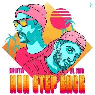 XL Mad/Drifta Nuh Step Back (feat. XL Mad)