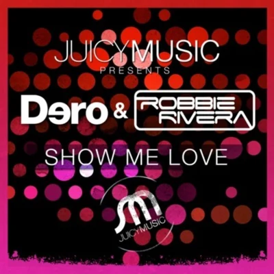 dero/Robbie Rivera Show Me Love