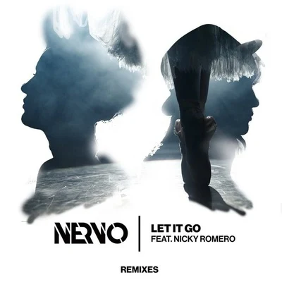 Nervo/Nicky Romero Let It Go (Remixes)