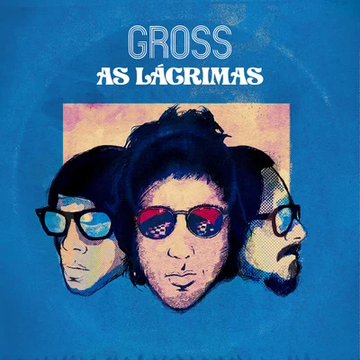 Gross As Lágrimas