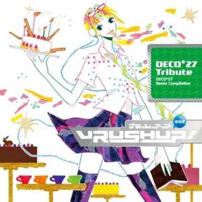 DECO*27 VRUSH UP! #02 -DECO*27 Tribute-