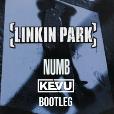 KEVU Numb (KEVU Bootleg)