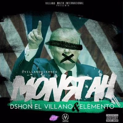 Dshon El Villano/Elemento Monstah