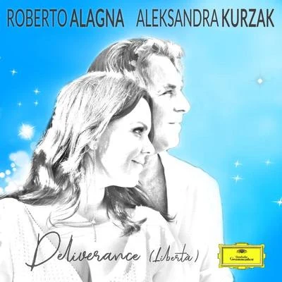 Aleksandra Kurzak/Roberto Alagna D. Alagna: Deliverance