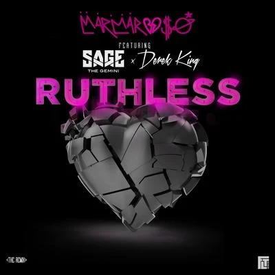 Sage the Gemini/MarMar Oso/Derek King Ruthless (Remix)