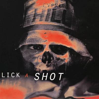 Cypress Hill Lick a Shot