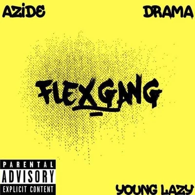 Azide/J Swey/Drama JD FLEXGANG