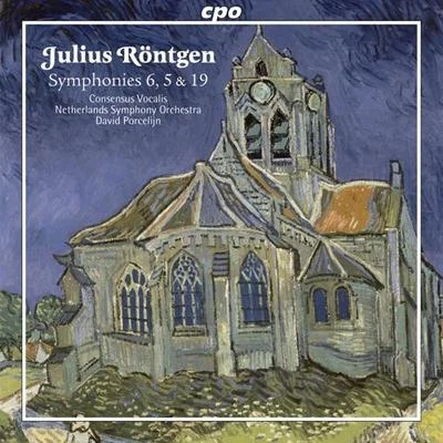 David Porcelijn RONTGEN, J.: Symphonies Nos. 5, Der Schnitter Tod, 6, Rijck God, wie sal ic claghen and 19, B.A.C.H (Porcelijn)