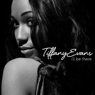 Tiffany Evans I'll Be There