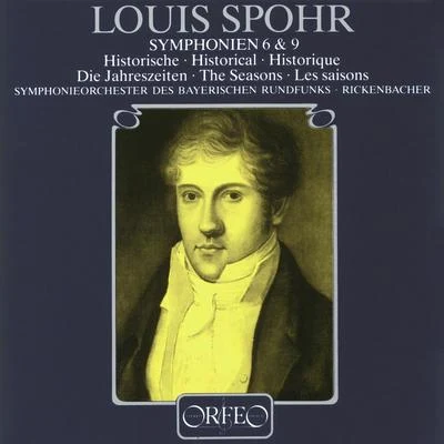 Karl Anton Rickenbacher SPOHR, L.: Symphony No. 6, Historische im Stil und Geschmack 4 verschiedener Zeitabschnitte and 9, Die Jahreszeiten (Rickenbacher)