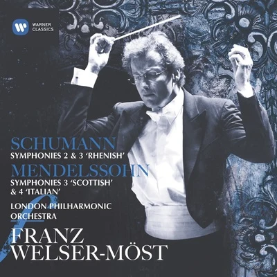 Franz Welser-Möst Schumann & Mendelssohn: Symphonies