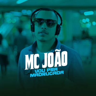 Mc João Vou Pra Madrugada