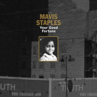 Mavis Staples Your Good Fortune