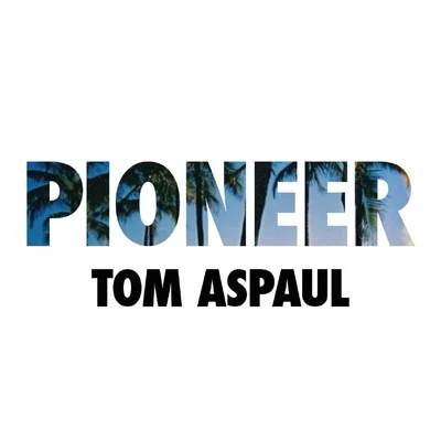 Tom Aspaul Pioneer