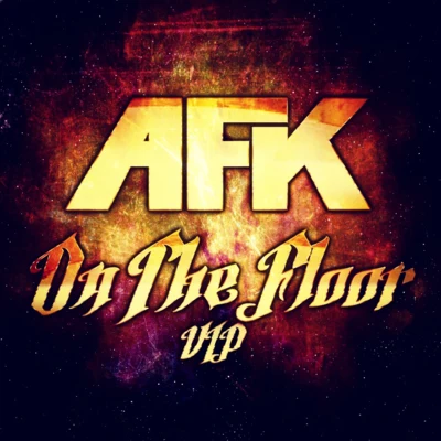 AFK On The Floor VIP