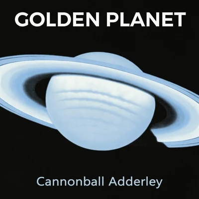 Cannonball Adderley Golden Planet