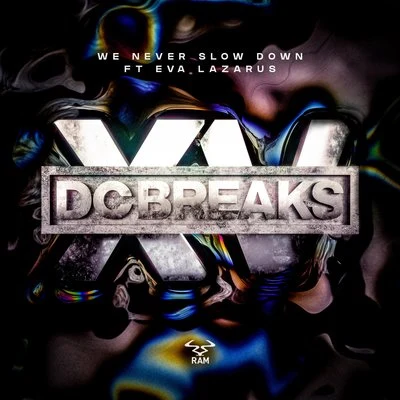 DC Breaks We Never Slow Down (feat. Eva Lazarus)