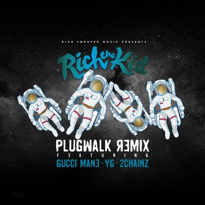 Rich The Kid/Gucci Mane/YG/2 Chainz Plug Walk (Remix)