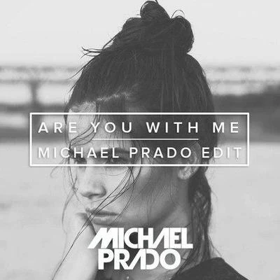 Michael Prado Are You With Me (Michael Prado Edit)