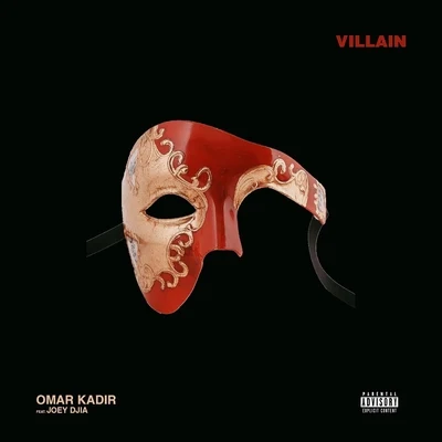 Omar Kadir Villain (feat. Joey Djia)