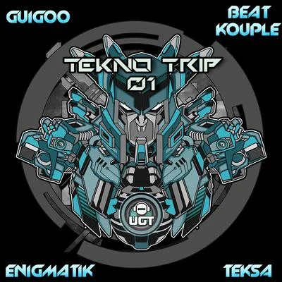 Beat Kouple/Enigmatik/Guigoo/Teksa Tekno Trip 01