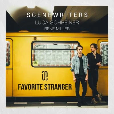 Scene Writers/Renè Miller/Luca Schreiner Favorite Stranger