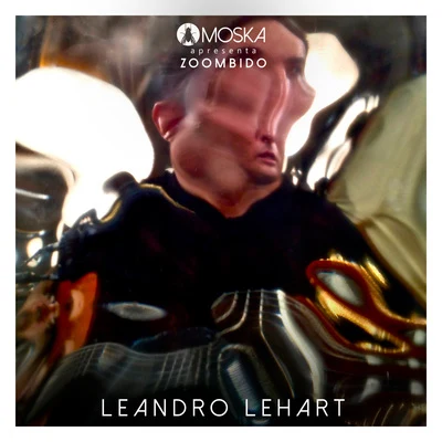 Leandro Lehart Moska Apresenta Zoombido: Leandro Lehart