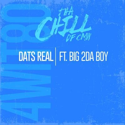 Tha Chill/Big 2da Boy Dat's Real (feat. Big 2Da Boy)