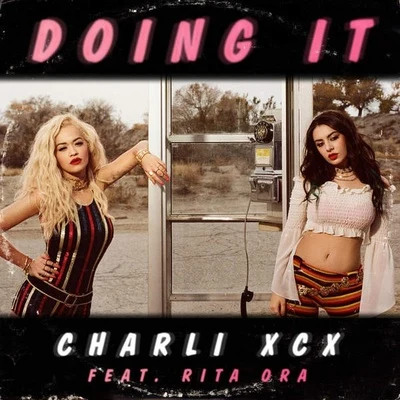 Charli XCX Doing It (Remixes)