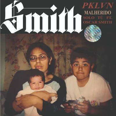 Smith Solo Tú (feat. Oscar Smith)