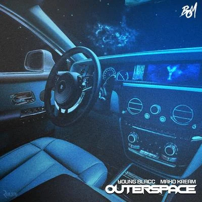 Maxo Kream/Young Blacc Outer Space (feat. Maxo Kream)