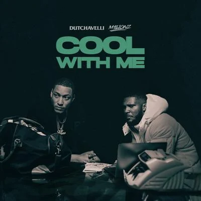 Dutchavelli Cool With Me (feat. M1llionz)