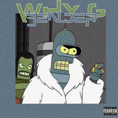 Why G Bender