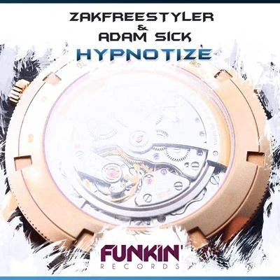 Adam Sick/Zakfreestyler Hypnotize