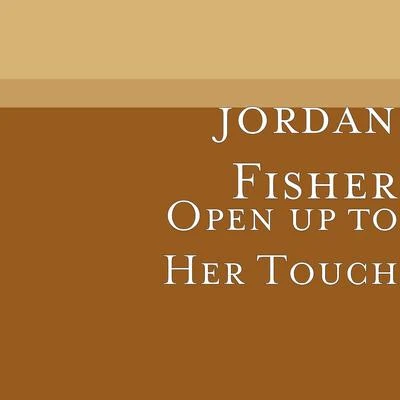 Jordan Fisher Open up to Her Touch