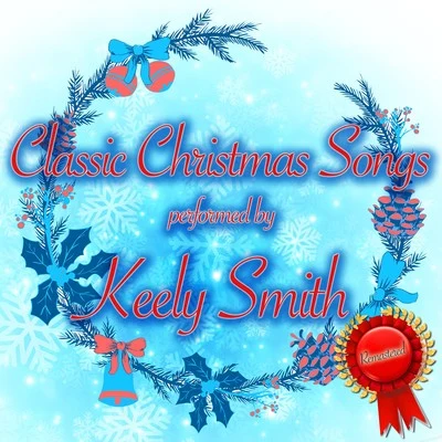 Keely Smith Classic Christmas Songs