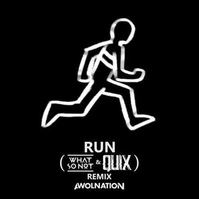 What So Not Run (What So Not & Quix Remix)