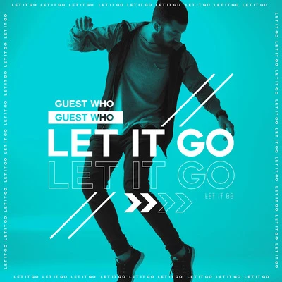 Guest Who Let It Go