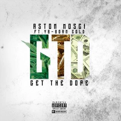 Aston Mosci/Born Cold/YB Get the Dope (feat. YB & Born Cold)