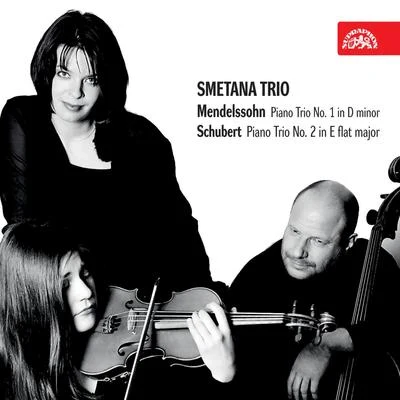 Smetana Trio Mendelssohn & Schubert: Piano Trios