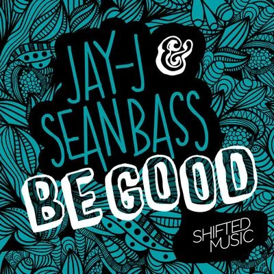 Jay-J Be Good