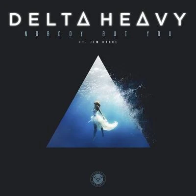 Delta Heavy Nobody But You