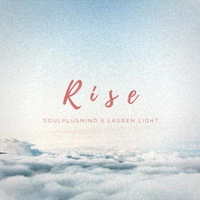 Lauren Light/Soulplusmind Rise (feat. Lauren Light)