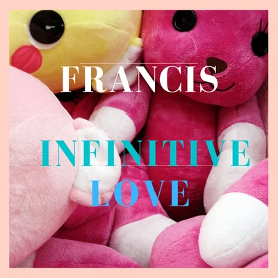 Francis Infinitive Love (Original Mix 1997)