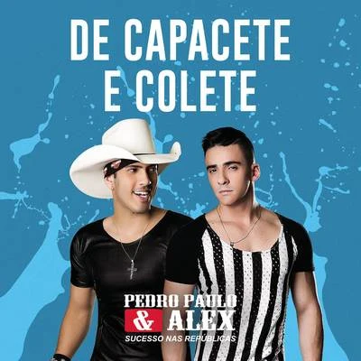 Pedro Paulo & Alex De Capacete e Colete