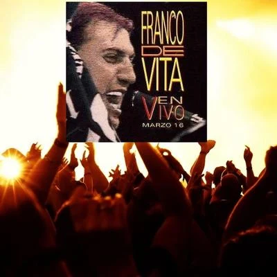 Franco De Vita En Vivo Marzo 16