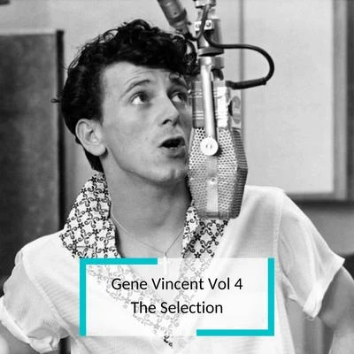 Gene Vincent Gene Vincent Vol 4 - The Selection