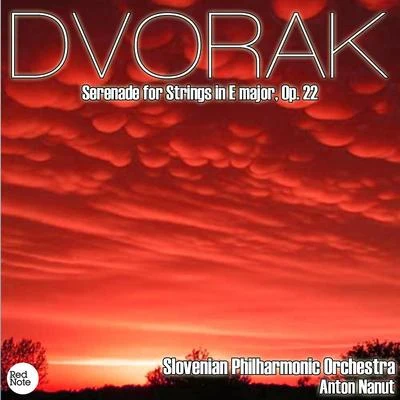 Antonín Dvořák/Slovenian Philharmonic Orchestra/Anton Nanut Dvorak: Serenade for Strings in E major, Op. 22